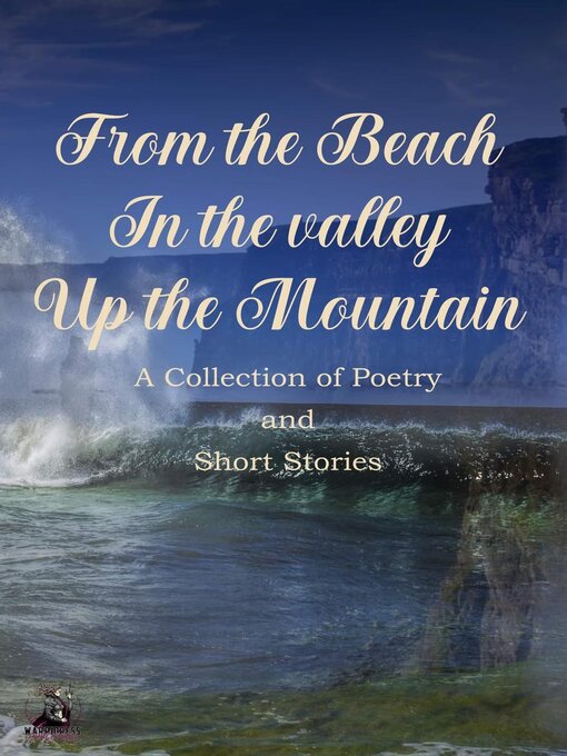 Title details for From the Beach, In the Valley, Up the Mountain Anthology by Ireland Lorelei - Available